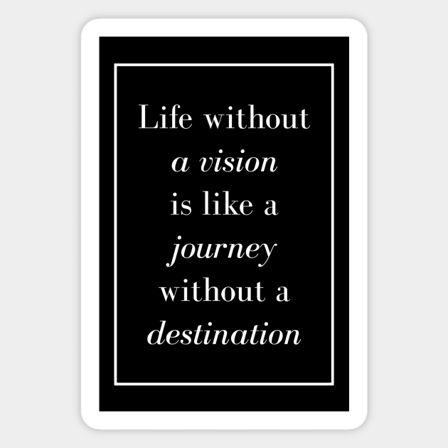 Life without a vision is like a journey without a destination - Spiritual Quote Magnet by Spritua